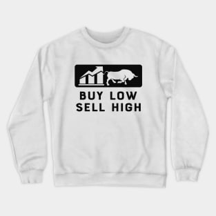 Trader - Buy low sell high Crewneck Sweatshirt